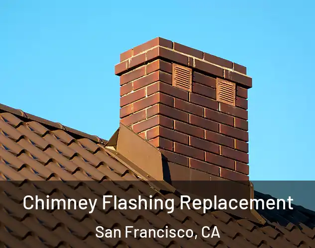  Chimney Flashing Replacement San Francisco, CA