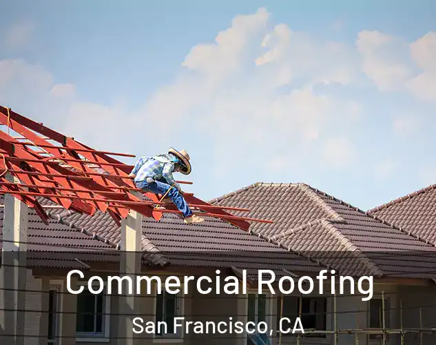  Commercial Roofing San Francisco, CA
