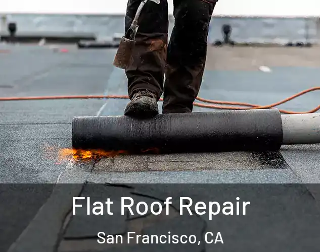  Flat Roof Repair San Francisco, CA