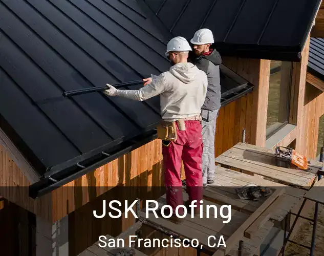 JSK Roofing San Francisco, CA