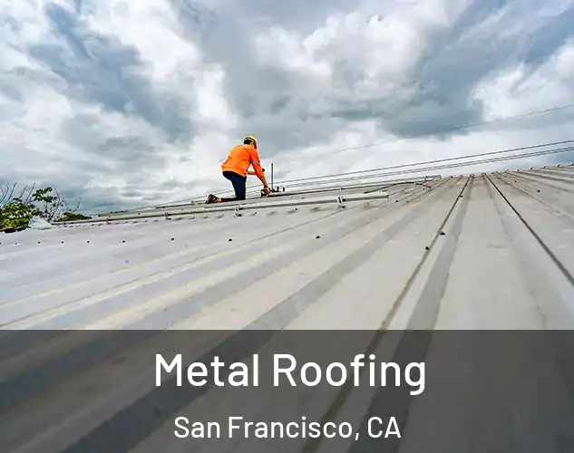  Metal Roofing San Francisco, CA