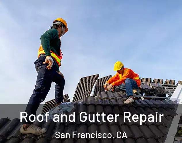  Roof and Gutter Repair San Francisco, CA