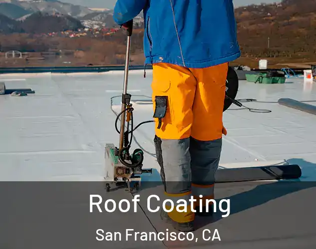 Roof Coating San Francisco, CA