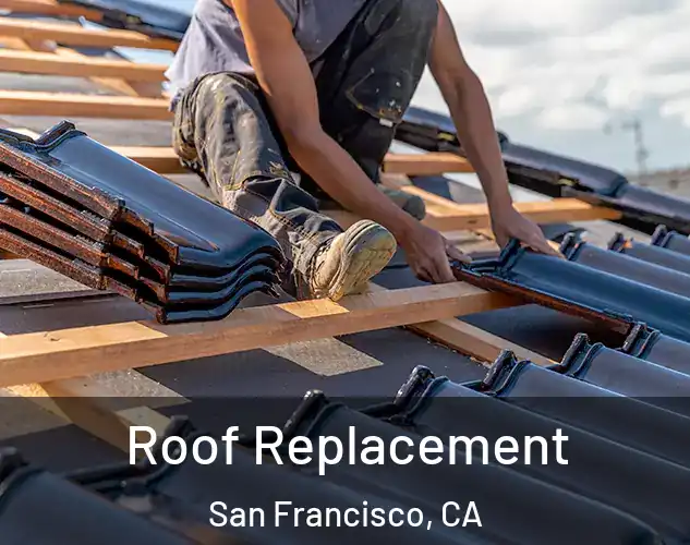  Roof Replacement San Francisco, CA