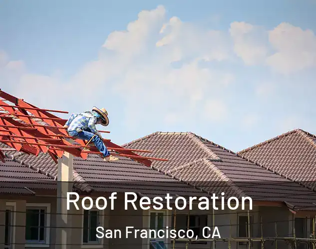  Roof Restoration San Francisco, CA