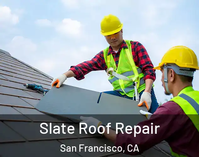  Slate Roof Repair San Francisco, CA