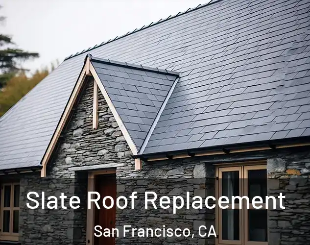  Slate Roof Replacement San Francisco, CA