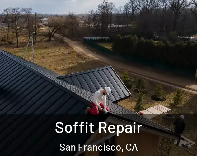 Soffit Repair San Francisco, CA