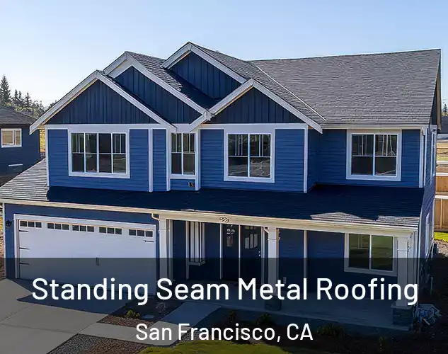  Standing Seam Metal Roofing San Francisco, CA