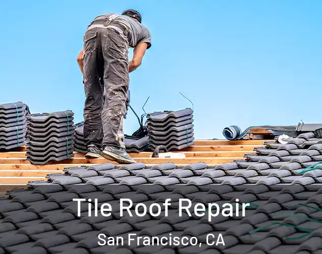  Tile Roof Repair San Francisco, CA