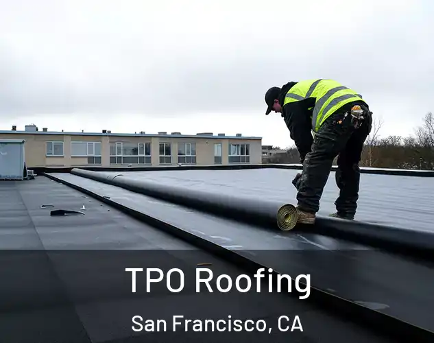 TPO Roofing San Francisco, CA
